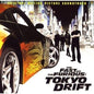 Fast & the Furious: Tokyo Drift - O.S.T.: The Fast & The Furious: Tokyo Drift (Original Soundtrack) (Japan Version) - Limted Edition - CD