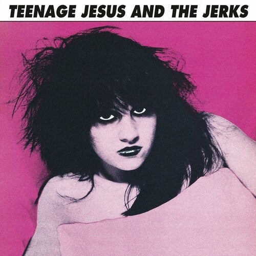 Teenage Jesus And The Jerks - Teenage Jesus And The Jerks - VINYL