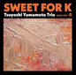 Tsuyoshi Yamamoto: Sweet for K - CD