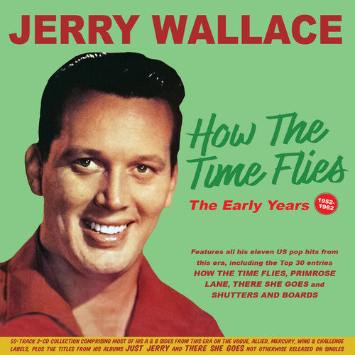 Jerry Wallace: How The Time Flies: The Early Years 1952-62 - CD