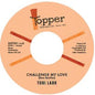 Lark, Tobi: Challenge My Love / Sweep It Out In The Shed - 7-INCH SINGLE
