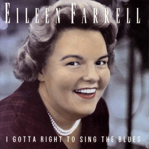 Eileen Farrell: Gotta Right to Sing the Blues - CD