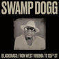 Swamp Dogg: Blackgrass: From West Virginia To 125th St - CD