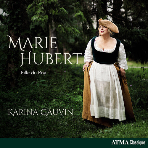 Karina Gauvin: Marie Hubert - Fille Du Roy - CD