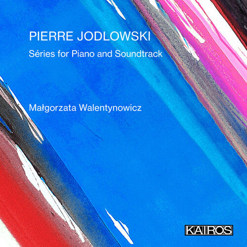 Malgorzata Walentynowicz: Pierre Jodlowski: Series For Piano And Soundtrack - CD