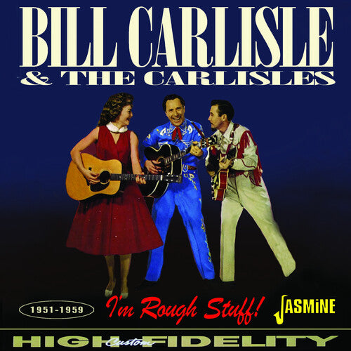 Carlisle, Bill & the Carlisles: I'm Rough Stuff! 1951-1959 - CD
