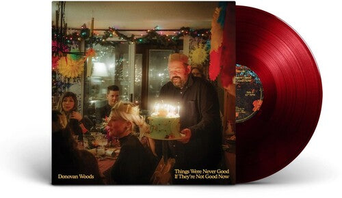 Donovan Woods: Things Were Never Good If They're Not Good Now - VINYL