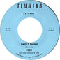 Fred: Sweet thing/My Baby's Outta Sight - 7-INCH SINGLE