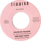 Thee Baby Cuffs: You're My Reason/You're My Reason (Instrumental) - 7-INCH SINGLE