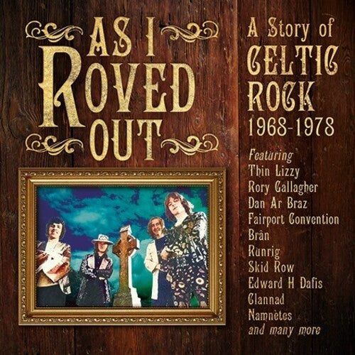 As I Roved Out: A Story of Celtic Rock 1968-1978: As I Roved Out: A Story Of Celtic Rock 1968-1978 / Various - CD