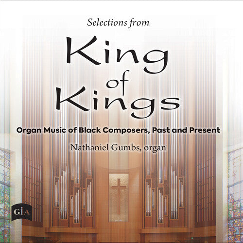Nathaniel Gumbs: Selections from King of Kings - Organ Music of Black Composers, Past & Present - CD