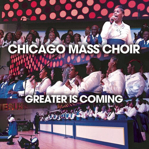 Chicago Mass Choir: Greater Is Coming - CD