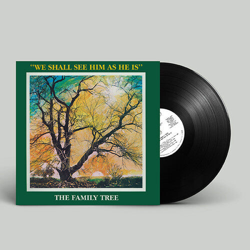 The Family Tree: We Shall See Him As He Is - VINYL