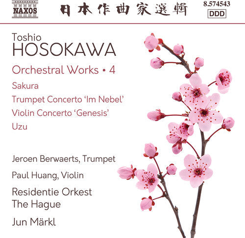 Residentie Orkest The Hague: Hosokawa: Orchestral Works, Vol. 4 - Sakura; Trumpet Concerto "Im Nebel"; Violin Concerto "Genesis"; Uzu - CD