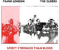 London, Frank / Elders: Spirit Stronger Than Blood - CD