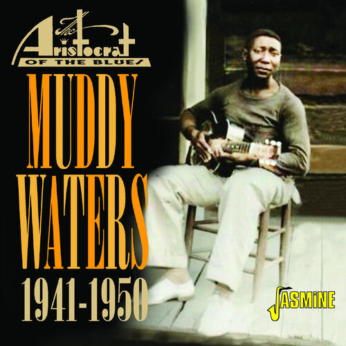 Muddy Waters: Aristocrat Of The Blues 1941-1950 - CD