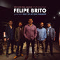 Felipe Brito: Don't Put Off Until Tomorrow - CD