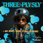 Three-Ply Sly: Oh Baby, Baby (That Diaper) - CD
