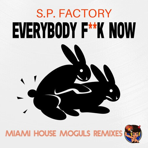 S.P. Factory: Everybody Fuck Now (Miami House Moguls Remixes) - CD