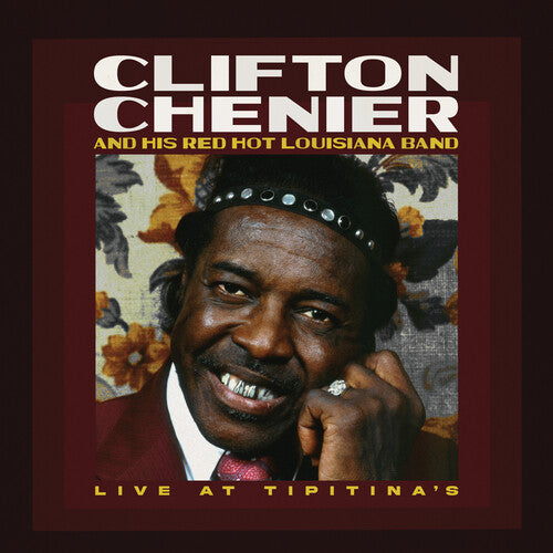 Clifton Chenier & His Red Hot Louisiana Band - Live at Tipitina's: June 7, 1980 - VINYL