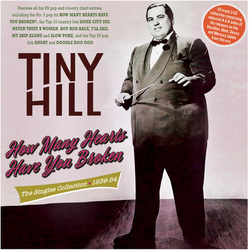 Tiny Hill: How Many Hearts Have You Broken: The Singles Collection 1939-54 - CD