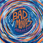 Bad Moves: Wearing Out The Refrain - CD