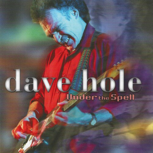 Dave Hole: Under the Spell - CD
