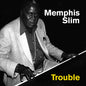 Memphis Slim: Trouble - CD