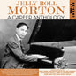 Jell Roll Morton: A Career Anthology Vol. 1 1923-28 - CD