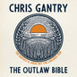 Chris Gantry: The Outlaw Bible - CD