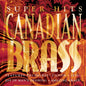 Canadian Brass: Super Hits - CD