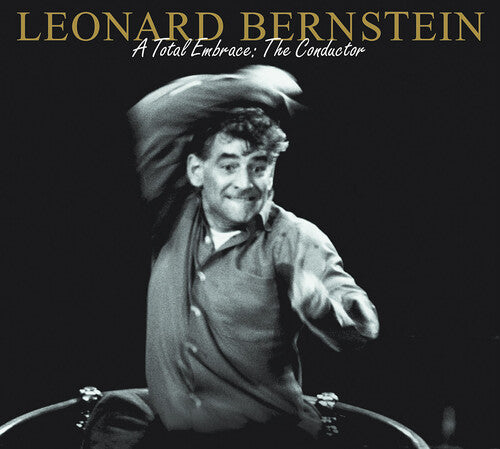 Leonard Bernstein: Essential Bernstein: Total Embrace - Conductor - CD