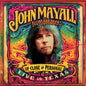 John Mayall and the Bluesbreakers - Up Close and Personal: Live in Texas - VINYL