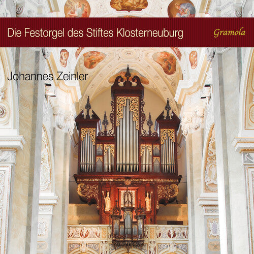 Johannes Zeinler: The Festival Organ of the Klosterneuburg Abbey Basilica - CD