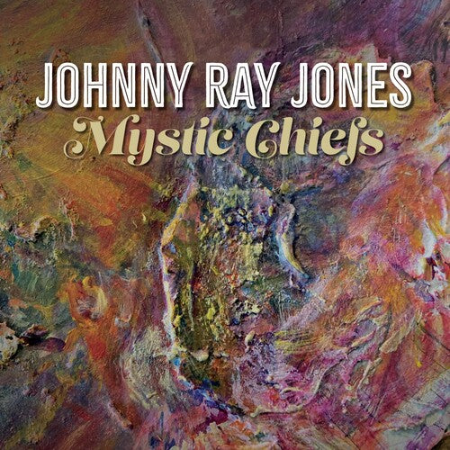 Johnny Ray Jones: Mystic Chiefs - CD