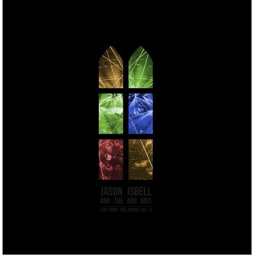 Jason Isbell & the 400 Unit - Live From The Ryman, Vol. 2 - VINYL