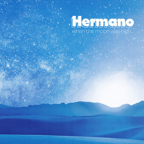 Hermano: When The Moon Was High - CD