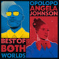 Opolopo & Angela Johnson: Best of Both World - VINYL
