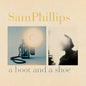Sam Phillips: A Boot And A Shoe - CD