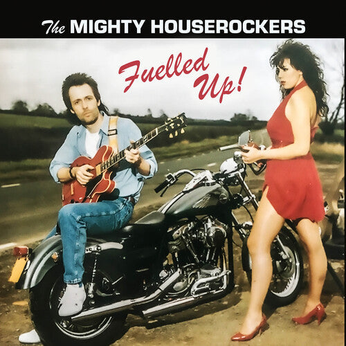 Mighty Houserockers: Fuelled Up! - CD