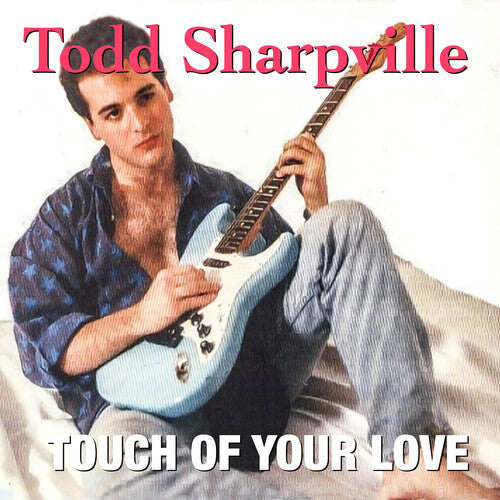 Todd Sharpville: Touch of Your Love - CD