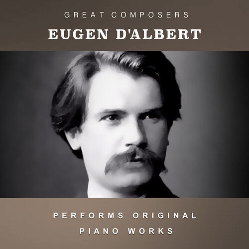 Eugene D'Albert: The Condon Collection: Masters of The Piano Roll - CD