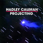 Hadley Caliman: Projecting - CD