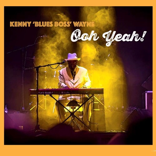 Kenny Blues Boss Wayne: Ooh Yeah! - CD