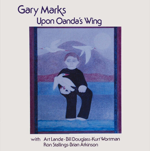 Gary Marks: Upon Oanda's Wing - VINYL