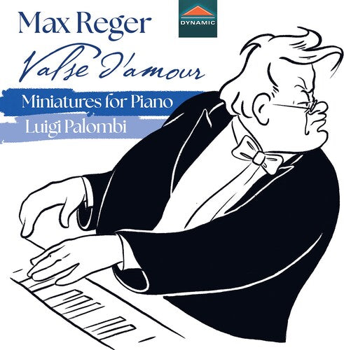 Max Reger: Reger: Valse d'amour - Miniatures for Piano - CD