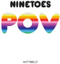 Ninetoes: POV - VINYL