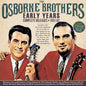 The Osborne Brothers: Early Years: Complete Releases 1951-62 - CD