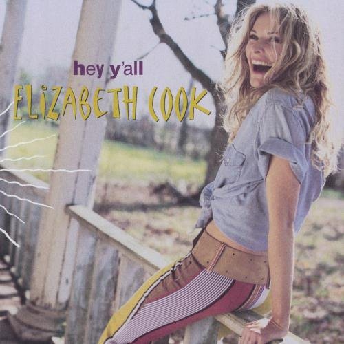 Elizabeth Cook: Hey Y'all - CD