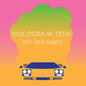 Hologram Teen: Day-Glo Chaos - VINYL
